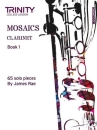 Mosaics: Clarinet: Book 1 Clarinet (Trinity College)