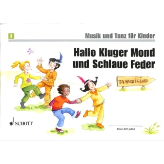 Hallo kluger Mond und schlaue Feder - Musik + Tanz für Kinder 3 von Grüner Micaela + Nykrin Rudolf + Widmer Manuela