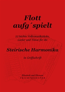 Griffschriftheft „Flott aufg´spielt" für Steirische Harmonika